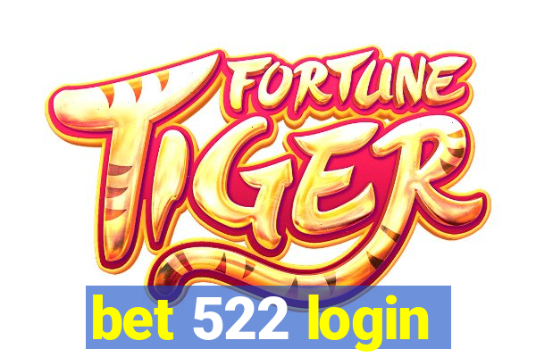 bet 522 login